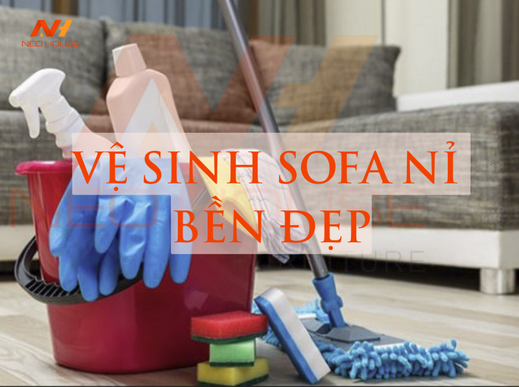 VỆ SINH SOFA NỈ BỀN ĐẸP NHƯ MỚI